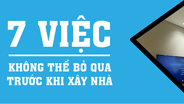 7 Việc không thể bỏ qua trước khi xây nhà